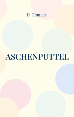 Aschenputtel (eBook, ePUB) - Ommert, D.