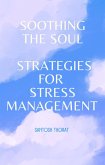 Soothing the Soul: Strategies for Stress Management (eBook, ePUB)