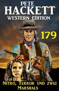 Nitro, Terror und zwei Marshals: Pete Hackett Western Edition 179 (eBook, ePUB) - Hackett, Pete