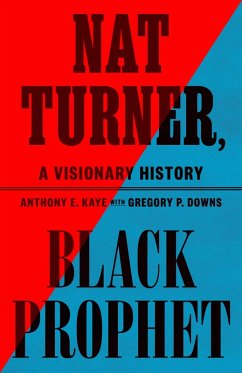 Nat Turner, Black Prophet (eBook, ePUB) - Kaye, Anthony E.