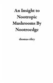 An Insight to Nootropic Mushrooms By Nootroedge (eBook, ePUB)