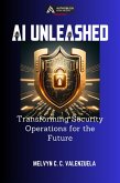 AI Unleashed: Transforming Security Operations for the Future (eBook, ePUB)