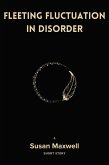 Fleeting Fluctuation in Disorder [Short Story] (eBook, ePUB)