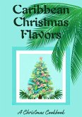 Caribbean Christmas Flavors: A Christmas Cookbook (eBook, ePUB)
