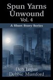 Spun Yarns Unwound Volume 4: A Short Story Series (eBook, ePUB)