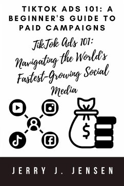 Cover TikTok Ads 101: A Beginner's Guide to Paid Campaigns (Make Money Online, #4) (eBook, ePUB)