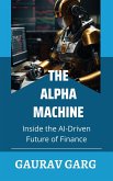 Alpha Machines: Inside the AI-Driven Future of Finance (eBook, ePUB)