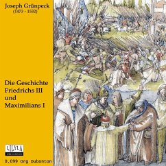 Die Geschichte Friedrichs III und Maximilians I (MP3-Download) - Gruenpeck, Joseph