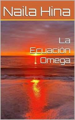 La Ecuación Omega (eBook, ePUB) - Hina, Naila