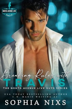 Breaking Rules with Travis (The North Avenue Live Guys, #3) (eBook, ePUB) - Nixs, Sophia