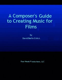 A Composer's Guide to Creating Music for Films (eBook, ePUB) - Berlin, David