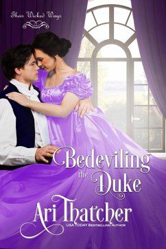 Bedeviling the Duke (Their Wicked Ways) (eBook, ePUB) - Thatcher, Ari