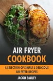Air Fryer Cookbook: Simple & Delicious Air Fryer Recipes (eBook, ePUB)