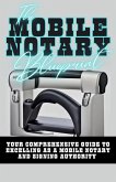 The Mobile Notary Blueprint: Your Comprehensive Guide To Excelling As A Mobile Notary and Signing Authority (eBook, ePUB)
