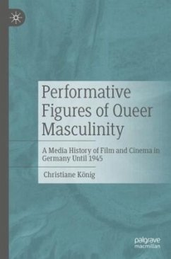 Performative Figures of Queer Masculinity - König, Christiane