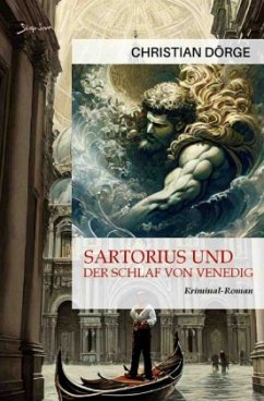 Sartorius und der Schlaf von Venedig - Dörge, Christian