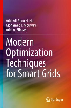 Modern Optimization Techniques for Smart Grids - El-Ela, Adel Ali Abou;Mouwafi, Mohamed T.;Elbaset, Adel A.