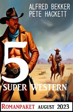 5 Super Western August 2023 (eBook, ePUB) - Bekker, Alfred; Hackett, Pete