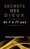 Secrets des dieux de 7 à 77 ans (eBook, ePUB)