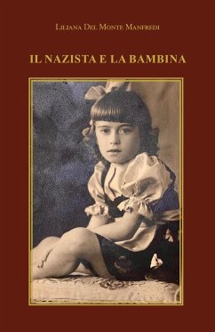 Il nazista e la bambina (eBook, ePUB) - Del Monte Manfredi, Liliana
