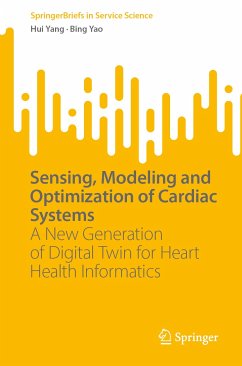 Sensing, Modeling and Optimization of Cardiac Systems (eBook, PDF) - Yang, Hui; Yao, Bing