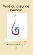 Vivre au coeur de l'Amour (eBook, ePUB) - Bild 1
