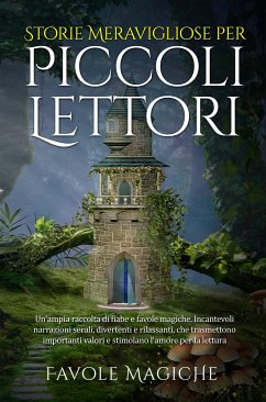 Storie Meravigliose per Piccoli Lettori (eBook, ePUB) - Favole, Magiche