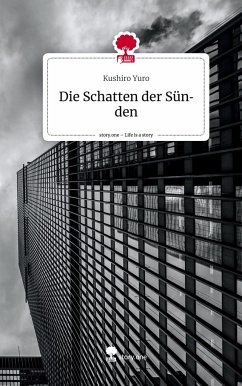 Die Schatten der Sünden. Life is a Story - story.one - Kushiro Yuro