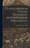 Clavis Librorum Veteris Testamenti Apocryphorum Philologica