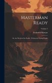 Masterman Ready: Or, the Wreck of the Pacific: Written for Young People; Volume 3