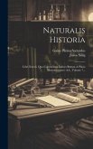 Naturalis Historia: Libri Xxxvii. Quo Continentur Indices Rerum A Plinio Memoratarum: A-l, Volume 7...