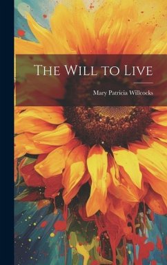 The Will to Live - Willcocks, Mary Patricia
