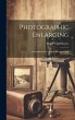 Photographic Enlarging: A Handbook for... - Bild 1