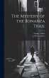 The Mystery of the Bonanza Trail - Bild 1