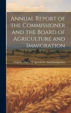 Annual Report of the Commissioner and the Board of Agriculture and Immigration