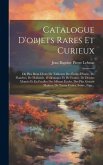 Catalogue D'objets Rares Et Curieux: Du Plus Beau Choix De Tableaux Des Écoles D'italie, De Flandres, De Hollande, D'allemagne Et De France; De Dessin