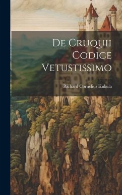 De Cruquii Codice Vetustissimo - Kukula, Richard Cornelius