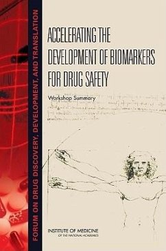 Accelerating the Development of Biomarkers for Drug Safety - Institute Of Medicine; Board On Health Sciences Policy; Forum on Drug Discovery Development and Translation