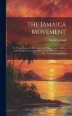 The Jamaica Movement: For Promoting the Enforcement of the Slave-Trade Treaties, and the Suppression of the Slave-Trade; With Statements of