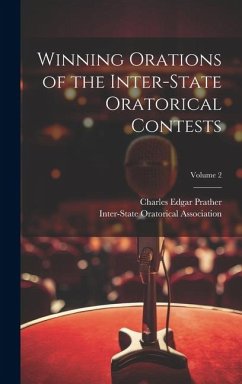 Winning Orations of the Inter-State Oratorical Contests; Volume 2 - Prather, Charles Edgar