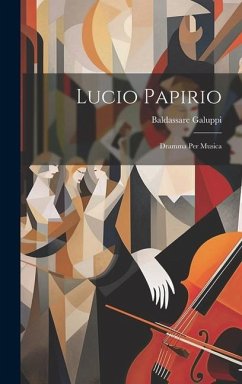 Lucio Papirio: Dramma Per Musica - Galuppi, Baldassare