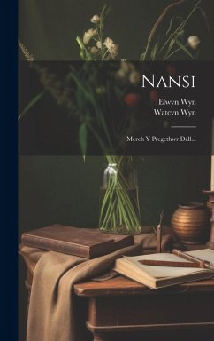 Nansi: Merch Y Pregethwr Dall... - Wyn, Elwyn; Wyn, Watcyn