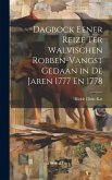 Dagbock Eener Reize Ter Walvischen Robben-Vangst Gedaan in De Jaren 1777 En 1778