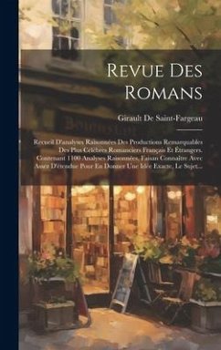 Revue Des Romans: Recueil D'analyses Raisonnées Des Productions Remarquables Des Plus Célèbres Romanciers Français Et Étrangers. Contena - De Saint-Fargeau, Girault