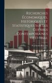 Recherches Économiques, Historiques Et Statistiques Sur Les Guerres Contemporaines (1853-1866).