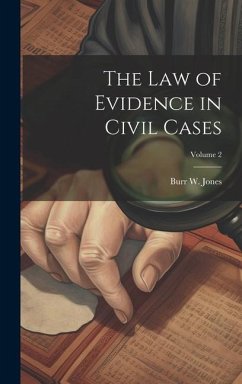 The Law of Evidence in Civil Cases; Volume 2 - Jones, Burr W.