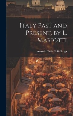 Italy Past and Present, by L. Mariotti - Gallenga, Antonio Carlo Napoleone