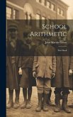 School Arithmetic: First Book