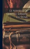 Le Novelle Di Gentile Sermini Da Siena