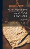 Remarques Sur La Langue Française: Syntaxe. Nouvelle Explication Du Subjonctif Et De Quelques Conjunctiones, Etc, Volume 1...